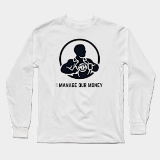 Front: I Manage Our Money Back: Husband of the Year Long Sleeve T-Shirt